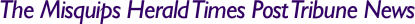 The Misquips Herald Times Post